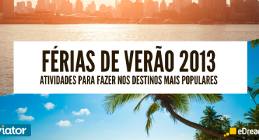 Estudo eDreams e Viator: sugestões de atividades nos melhores destinos para o Verão 2013